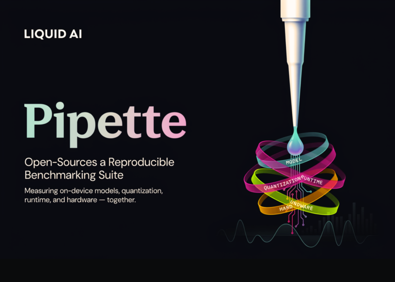Liquid AI, Telefonlar ve Kenar Cihazlar İçin Açık Kaynaklı Performans Test Aracı Pipette’i Yayınladı